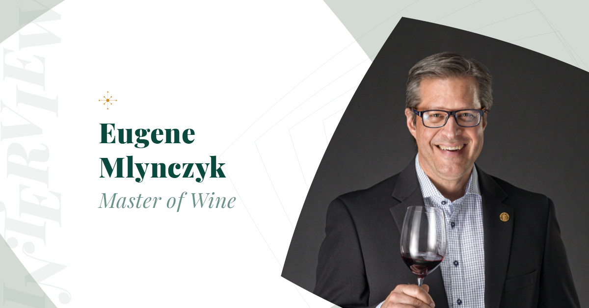 Interview with Eugene Mlynczyk MW • Chief Wine Officer